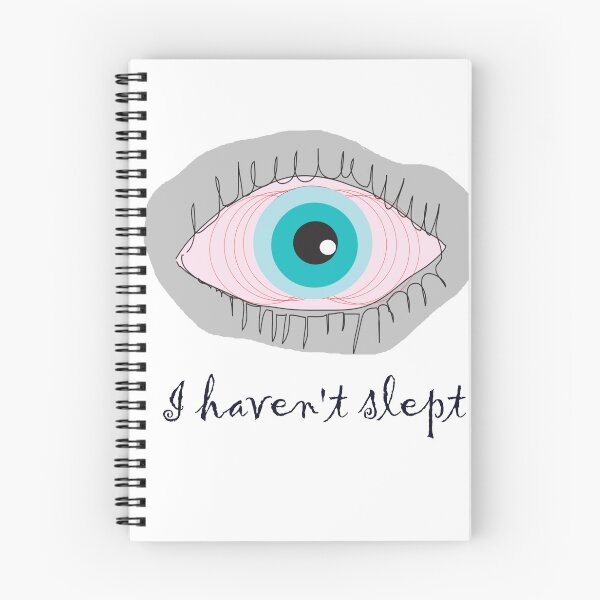 Item preview, I haven't slept insomnia no sleeping designed and sold by MiowandMolly.
