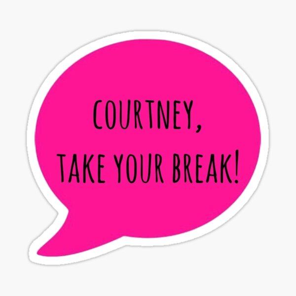 Legally Blonde Courtney Take Your Break Sticker