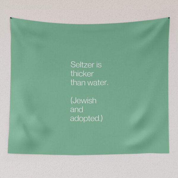 Item preview, Seltzer is Thicker than Water: (Jewish and adopted.) designed and sold by Devon Spier.