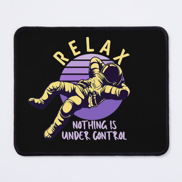 Item preview, RELAX Nothing is Under Control Motivated Quote Phrase Astronaut  designed and sold by Mimielitas-Shop.