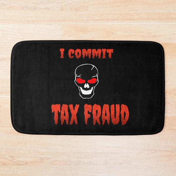 Item preview, i commit tax fraud designed and sold by stephHIP.
