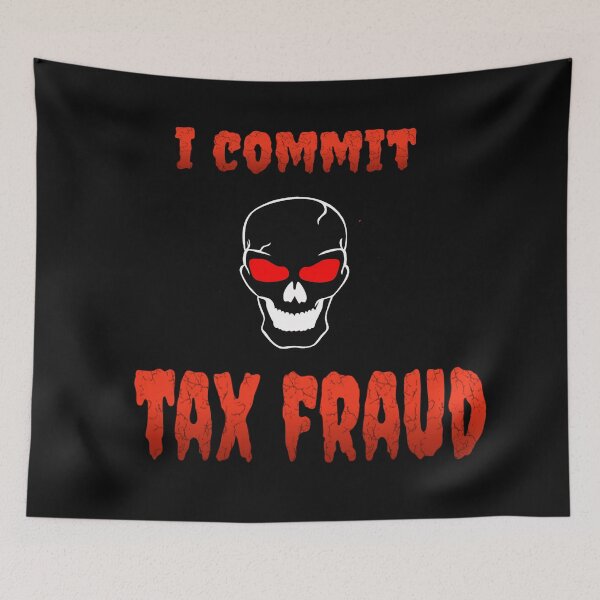 Item preview, i commit tax fraud designed and sold by stephHIP.