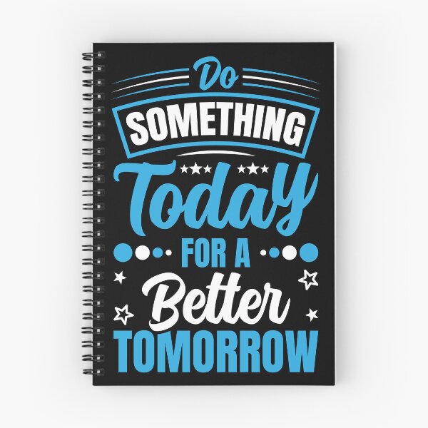 Item preview, Do Something Today For a Better Tomorrow | Motivational  designed and sold by GraffiniTee .