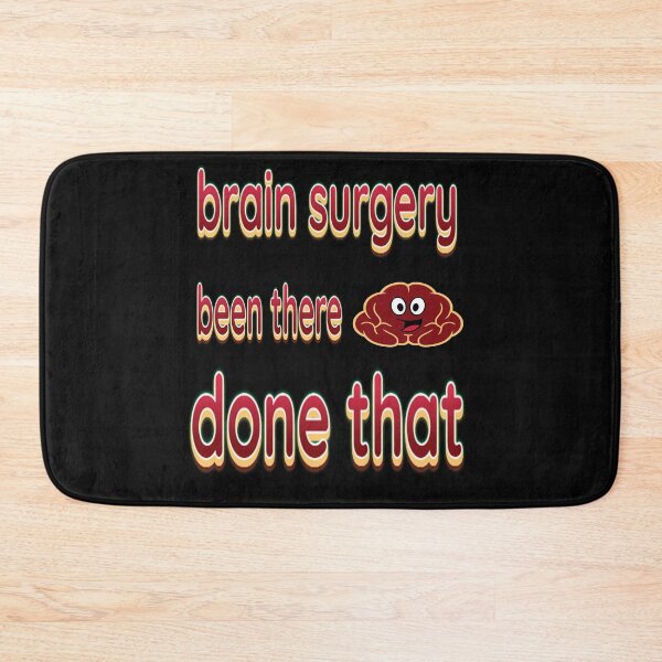 Item preview, Brain surgery been there ,done that designed and sold by stephHIP.