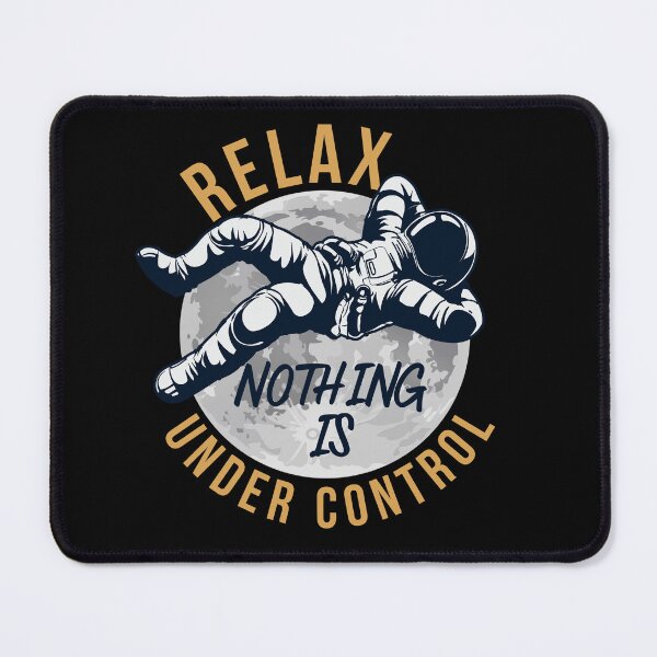 Item preview, RELAX Nothing is Under Control Motivated Quote Phrase Astronaut Moon Space designed and sold by Mimielitas-Shop.