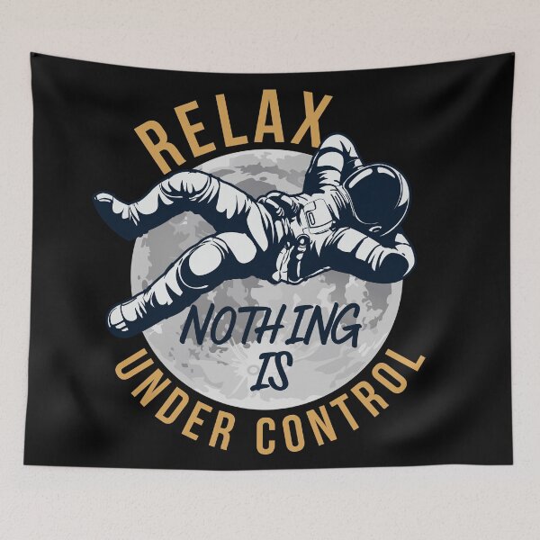 Item preview, RELAX Nothing is Under Control Motivated Quote Phrase Astronaut Moon Space designed and sold by Mimielitas-Shop.