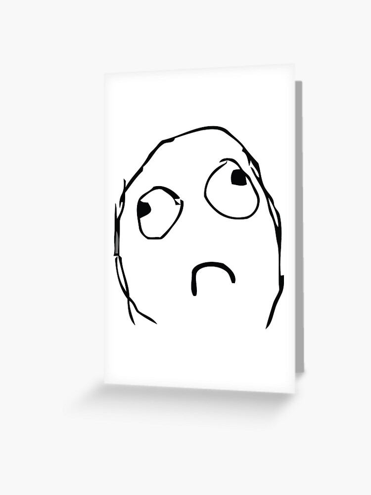 Sad Face Meme Greeting Cards for Sale