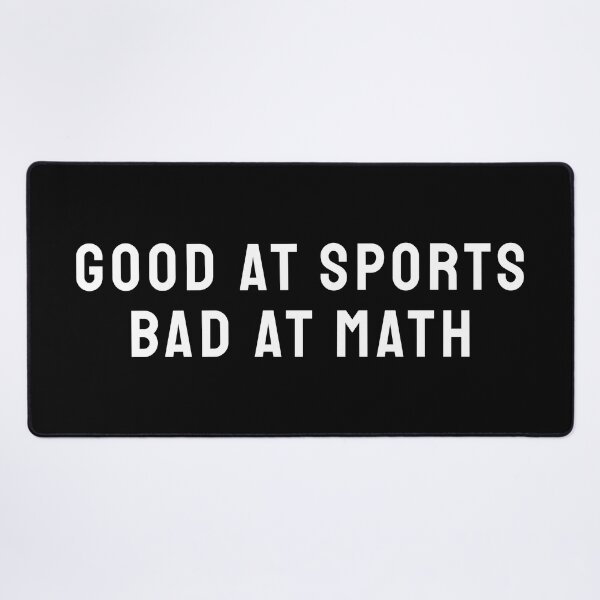 Item preview, Good At Sports Bad At Math White Text designed and sold by bolkibox.