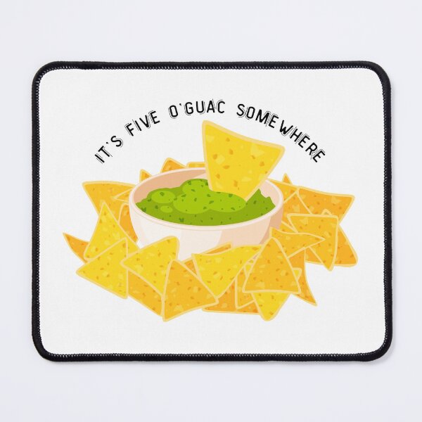 Item preview, Chips and Guacamole: It's Five O'Guac Somewhere designed and sold by juliaplusgents.