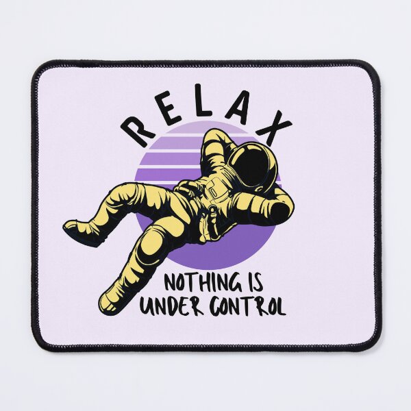 Item preview, RELAX Nothing is Under Control Motivated Quote Phrase Astronaut  designed and sold by Mimielitas-Shop.