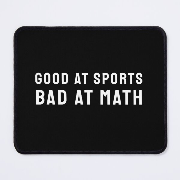 Item preview, Good At Sports Bad At Math White Text designed and sold by bolkibox.