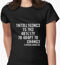 Intelligenz ist die Fähigkeit, sich an Veränderungen anzupassen! Tailliertes T-Shirt