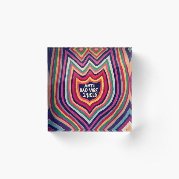 anti bad vibe shield Acrylic Block