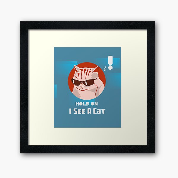 Item preview, Hold On I See A Cat designed and sold by Alisnae5885.