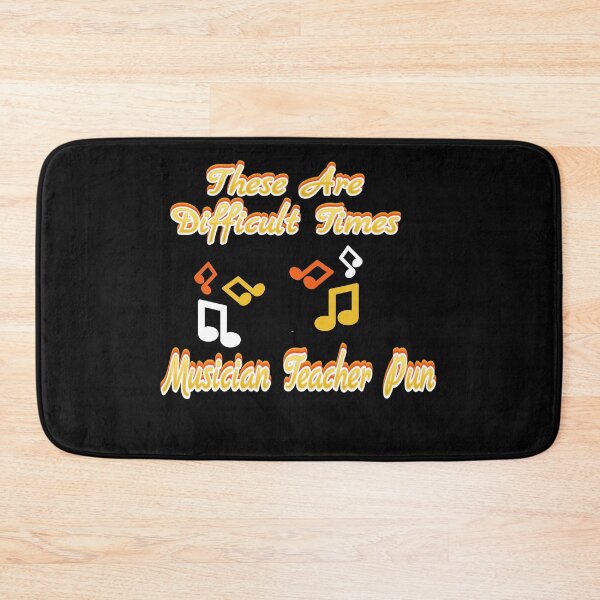Item preview, These Are Difficult Times Funny Musician Teacher Pun designed and sold by stephHIP.