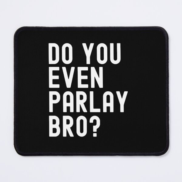 Item preview, Do You Even Parlay Bro Funny Sportsbook Betting designed and sold by NerdCulture.