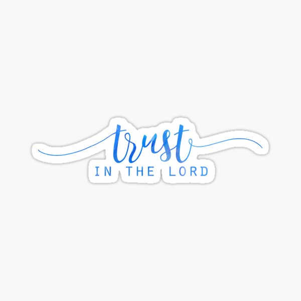 Trust In The Lord Christian Bible Verse Bubble-free Stickers – FTArtStudio