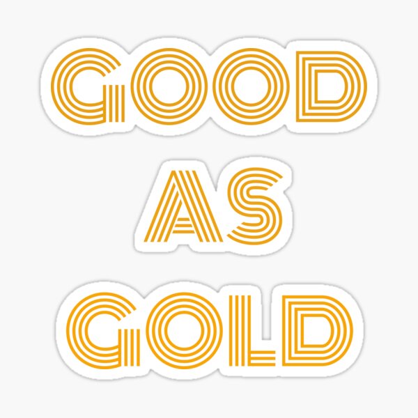 As Good As Gold / Stickers