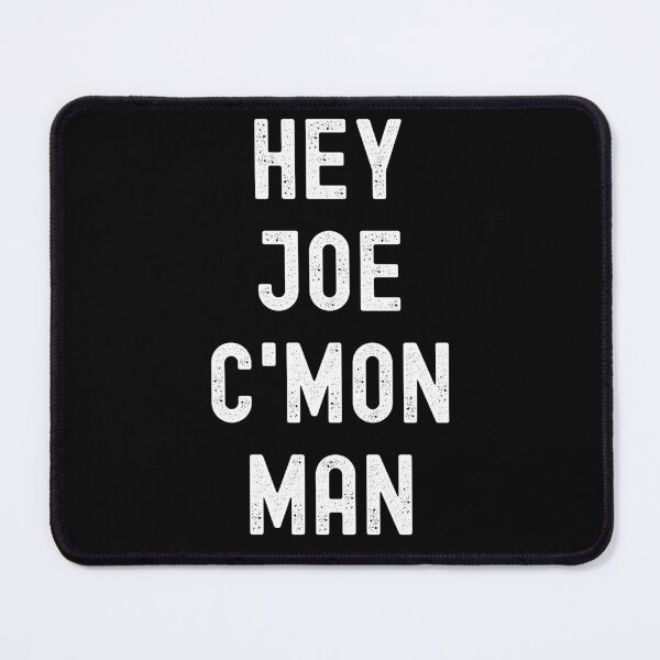 Item preview, Hey Joe C'Mon Man designed and sold by Peter Stawicki.