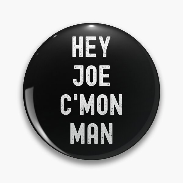 Item preview, Hey Joe C'Mon Man designed and sold by Peter Stawicki.