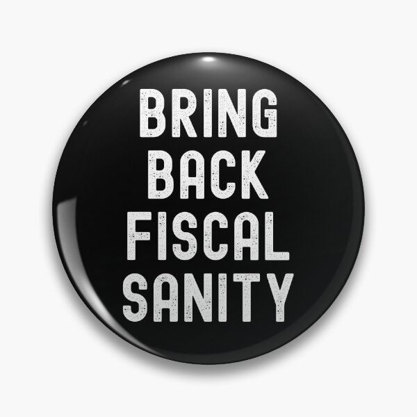 Item preview, Bring Back Fiscal Sanity designed and sold by Peter Stawicki.