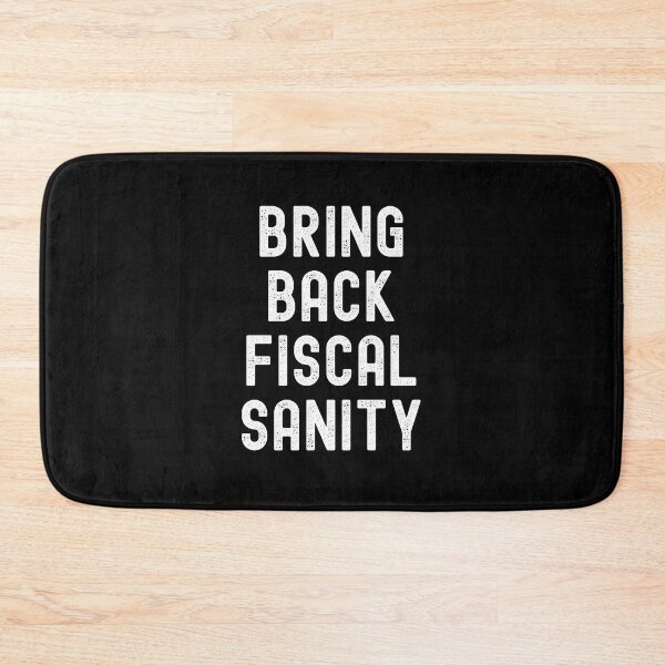 Item preview, Bring Back Fiscal Sanity designed and sold by Peter Stawicki.