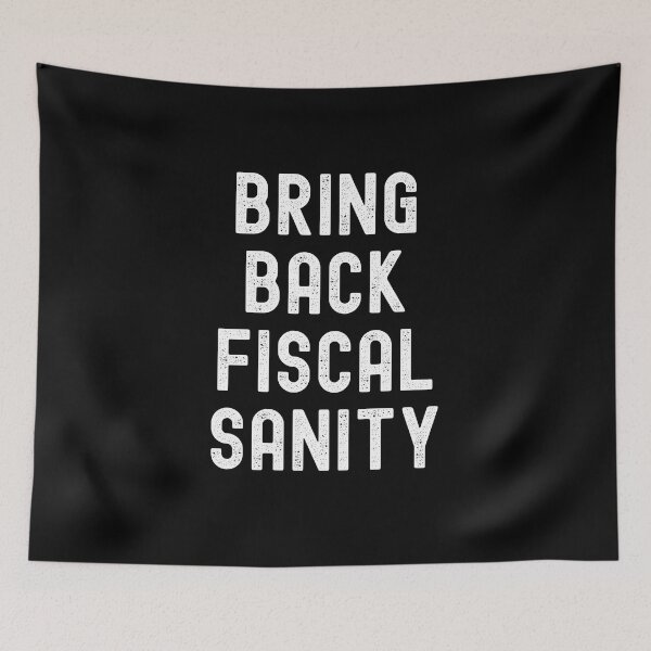 Item preview, Bring Back Fiscal Sanity designed and sold by Peter Stawicki.