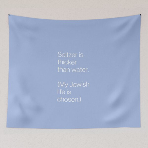 Item preview, Seltzer is Thicker than Water (My Jewish life is chosen.) designed and sold by Devon Spier.