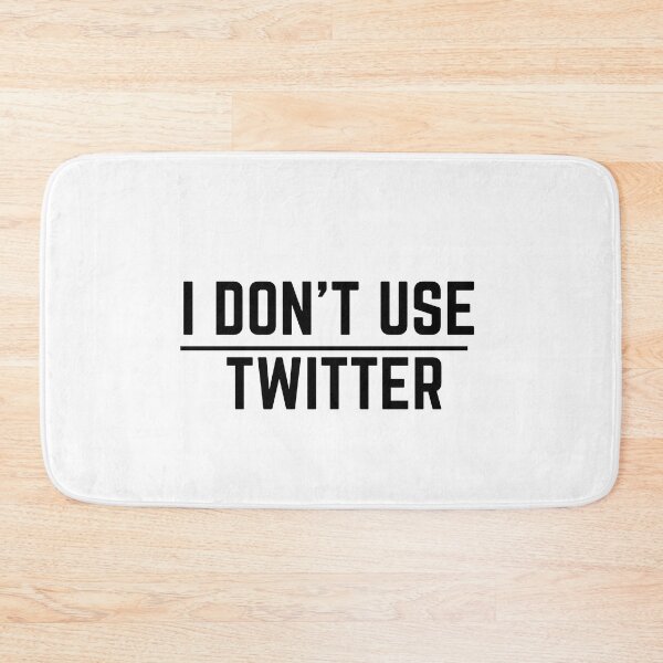 Item preview, I Don’t Use Twitter designed and sold by MonsSHOP ⭐⭐⭐⭐⭐.