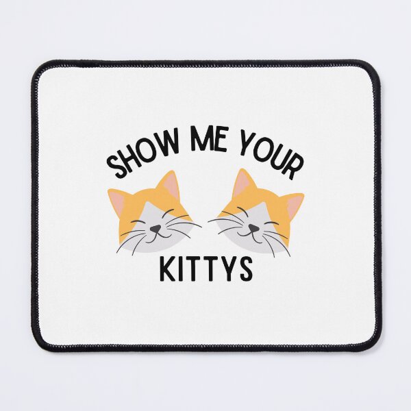 Item preview, Show me your kittys designed and sold by Maggie Deese.