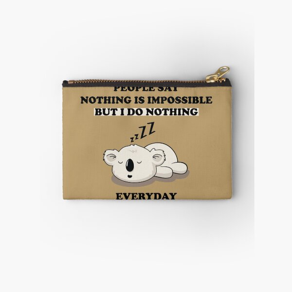 Item preview, people say nothing is impossible but i do nothing everyday designed and sold by famaa.