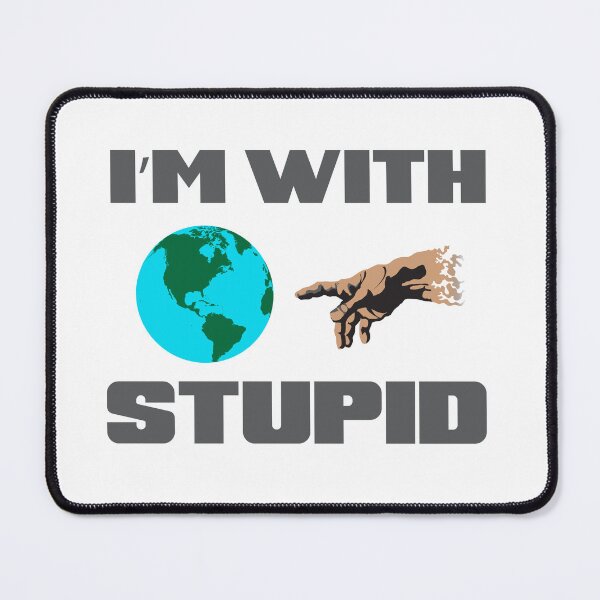 Item preview, I'm with stupid designed and sold by Scott Sartin.