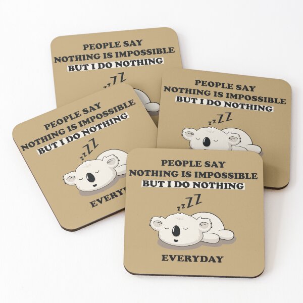 Item preview, people say nothing is impossible but i do nothing everyday designed and sold by famaa.