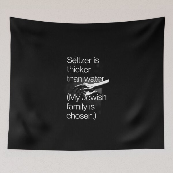 Item preview, Seltzer is Thicker than Water: (My Jewish family is chosen.) designed and sold by Devon Spier.