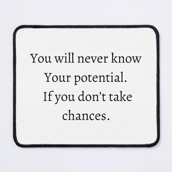 Item preview, you will never know your potential if you don’t take chances designed and sold by motivationhood.
