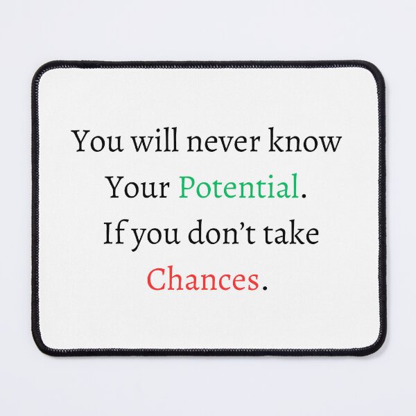 Item preview, you will never know your potential if you don’t take chances designed and sold by motivationhood.