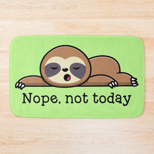 Item preview, Cute Sloth - Nope, Not Today designed and sold by QuipSally.