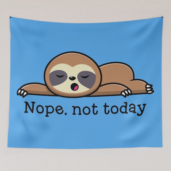 Item preview, Cute Sloth - Nope, Not Today designed and sold by QuipSally.