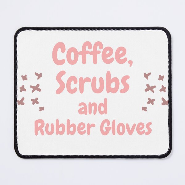 Item preview, Coffee, Scrubs, and Rubber Gloves designed and sold by RudeCotton.