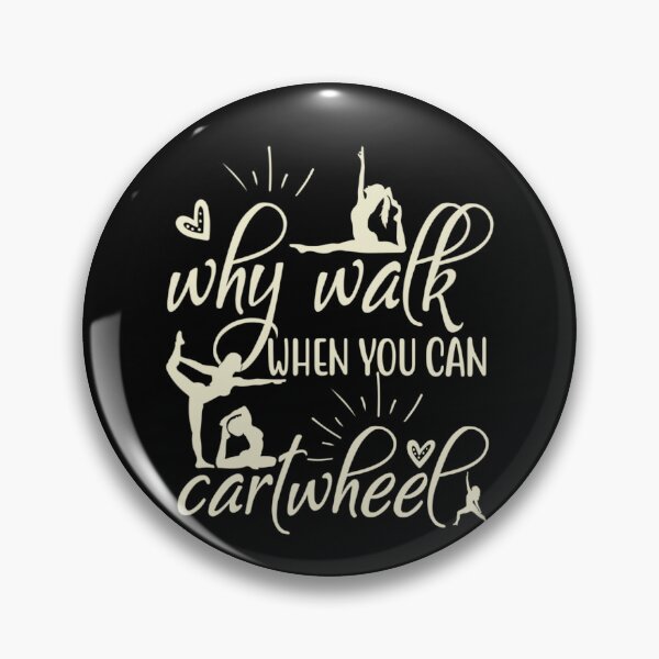 Item preview, Gymnastics Why Walk When You Can Cartwheel designed and sold by BanBay.
