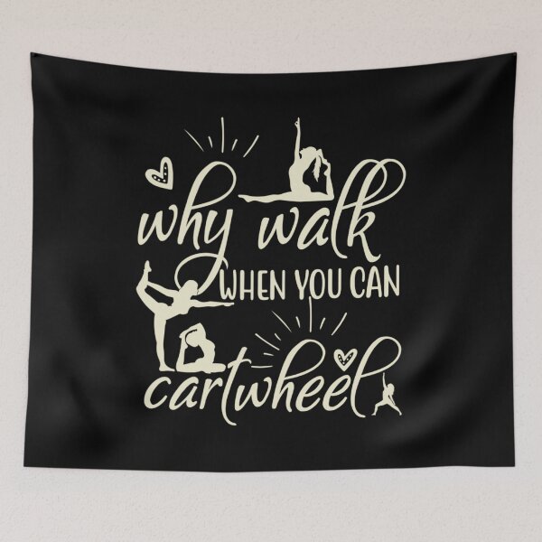 Item preview, Gymnastics Why Walk When You Can Cartwheel designed and sold by BanBay.