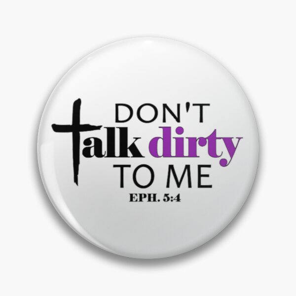 Item preview, DON'T TALK DIRTY (EPHESIANS 5:4) designed and sold by BLYFTD.