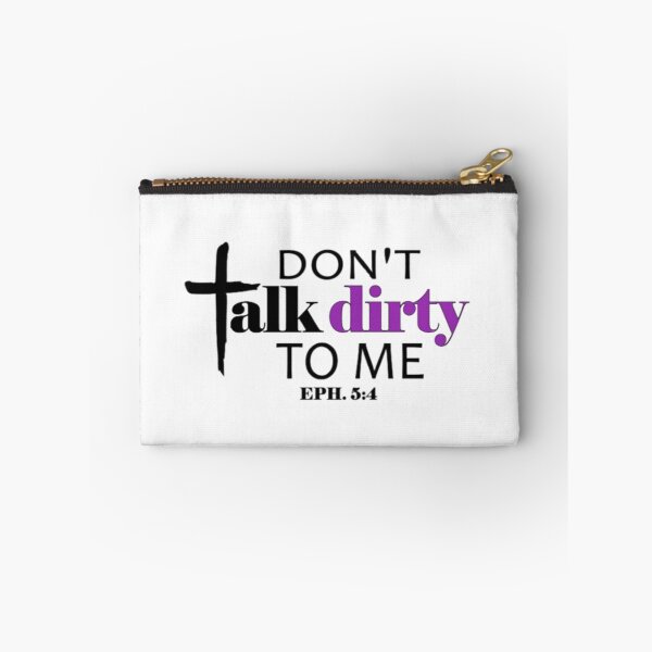 Item preview, DON'T TALK DIRTY (EPHESIANS 5:4) designed and sold by BLYFTD.