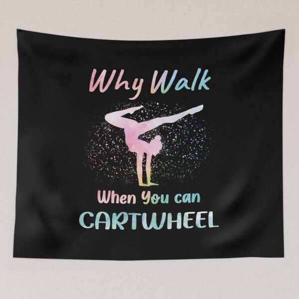 Item preview, Gymnastics Why Walk When You Can Cartwheel designed and sold by BanBay.