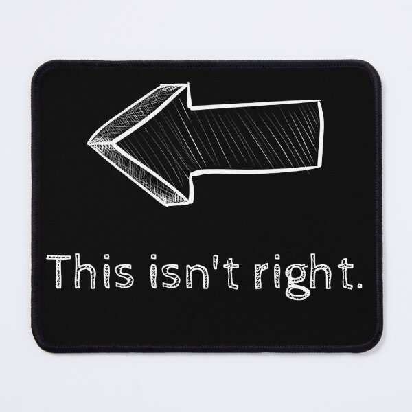 Item preview, This isn't right - White Outline designed and sold by BeWilDesigns.