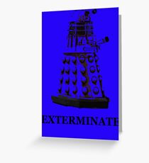 Exterminate Greeting Card