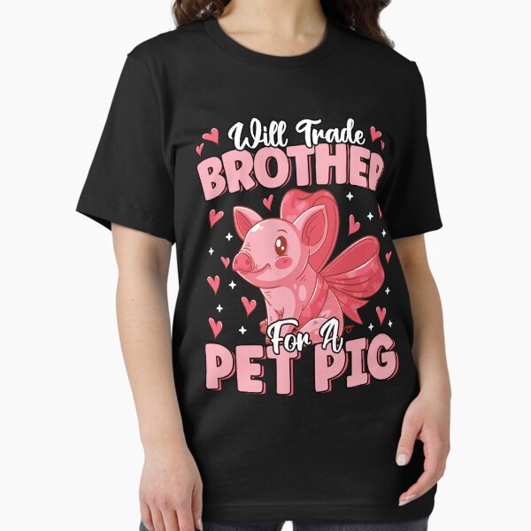 Item preview, Will Trade Brother For Pet Pig Cute Funny Farmer Pig Lover designed and sold by MintedFresh.