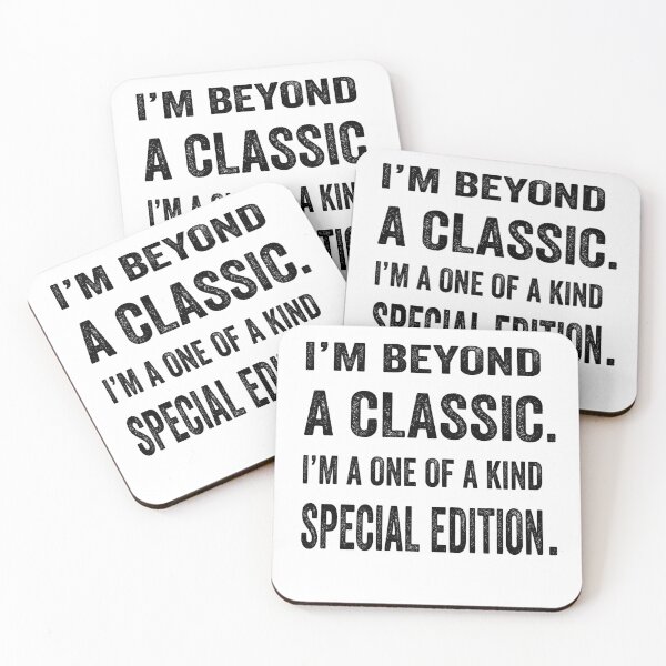 Item preview, I’m beyond a classic. I’m a one of a kind special edition.  designed and sold by TJHstudio.