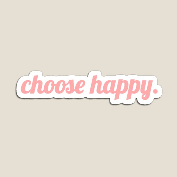 Item preview, Choose Happy designed and sold by dddaniwilliams.