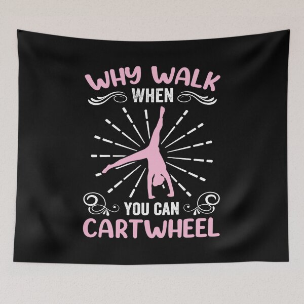 Item preview, Gymnastics Why Walk When You Can Cartwheel designed and sold by BanBay.